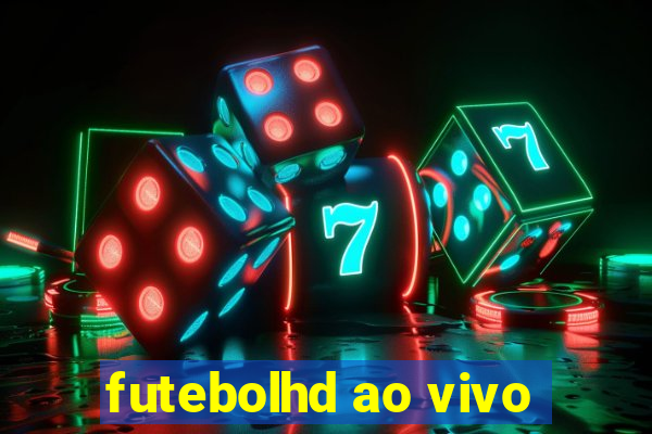 futebolhd ao vivo