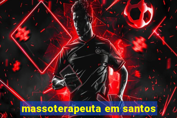 massoterapeuta em santos