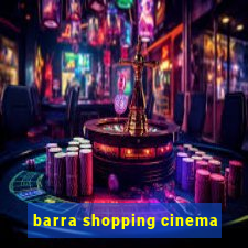 barra shopping cinema