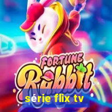 sÃ©rie flix tv