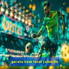 garota com local joinville
