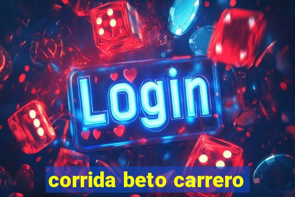 corrida beto carrero