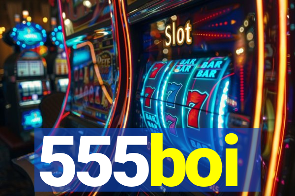 555boi