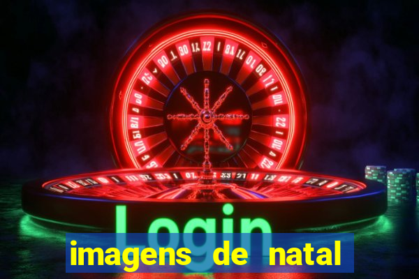 imagens de natal com frases