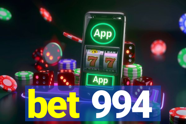bet 994