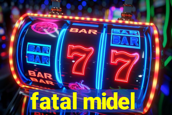 fatal midel