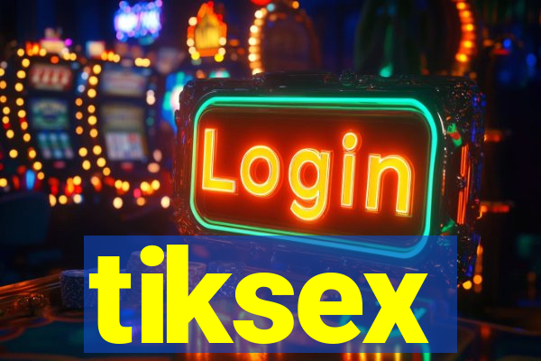 tiksex