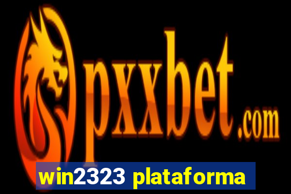 win2323 plataforma