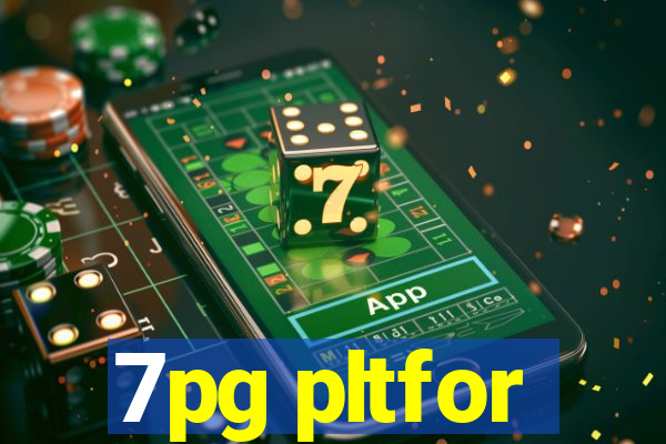 7pg pltfor