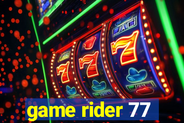 game rider 77