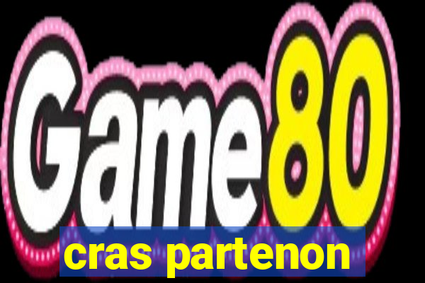 cras partenon