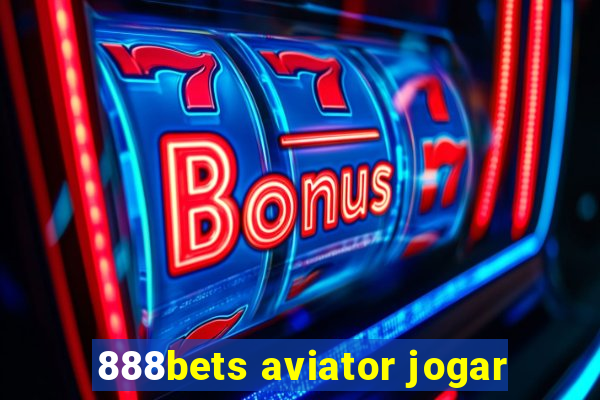 888bets aviator jogar