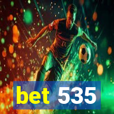 bet 535