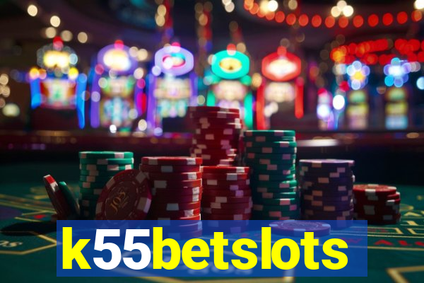 k55betslots