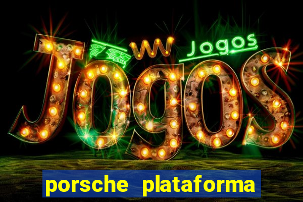 porsche plataforma de jogos