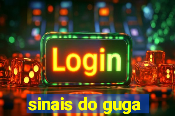 sinais do guga