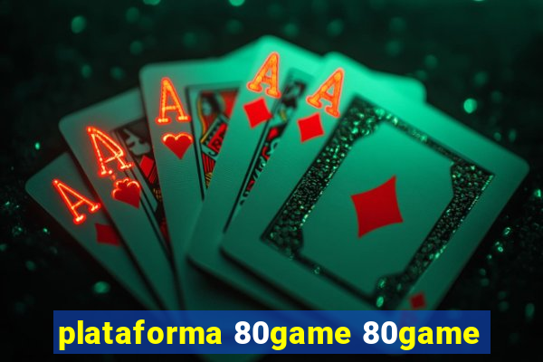 plataforma 80game 80game