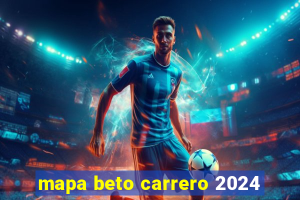mapa beto carrero 2024
