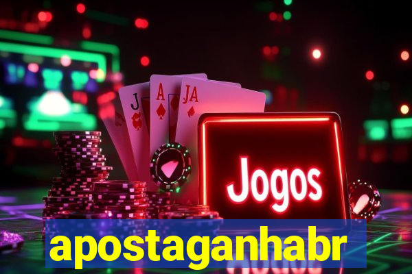 apostaganhabr