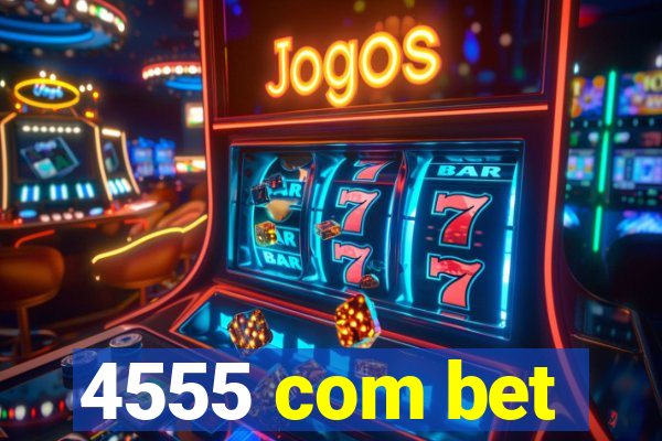 4555 com bet