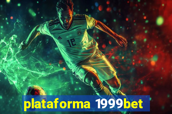 plataforma 1999bet