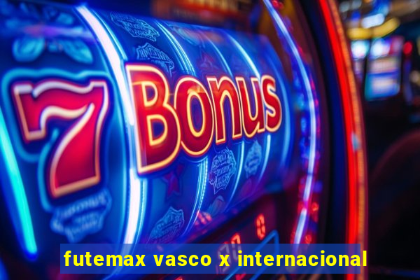 futemax vasco x internacional