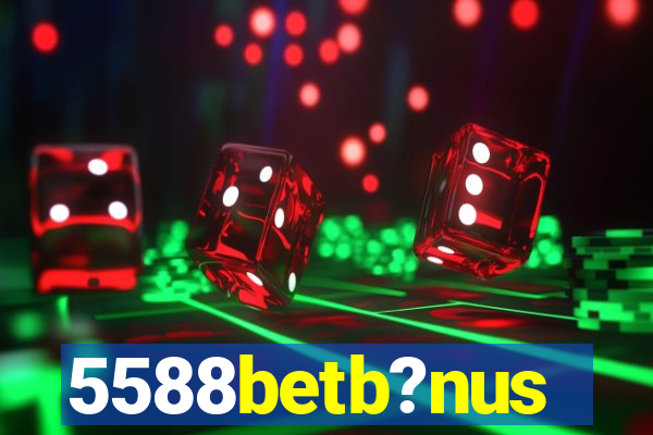 5588betb?nus