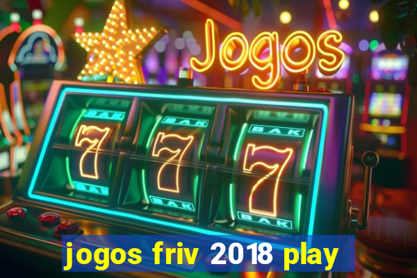 jogos friv 2018 play