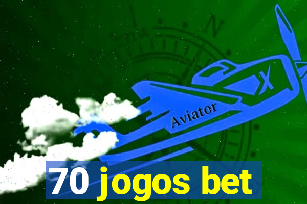 70 jogos bet
