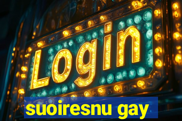 suoiresnu gay