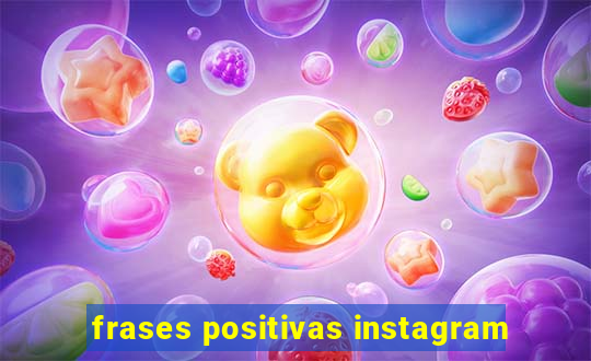 frases positivas instagram