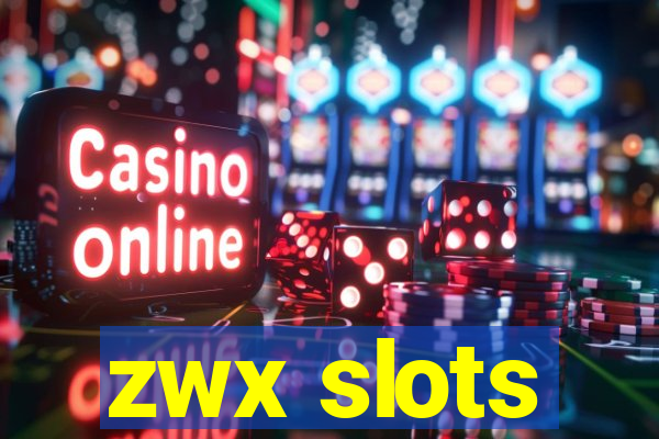 zwx slots
