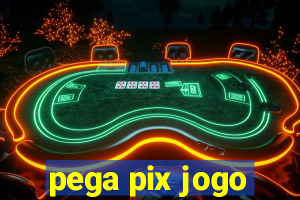 pega pix jogo