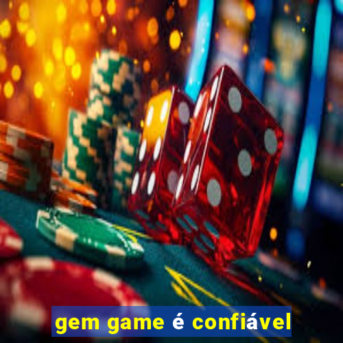 gem game Ã© confiÃ¡vel