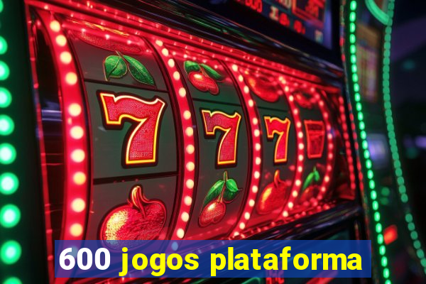 600 jogos plataforma