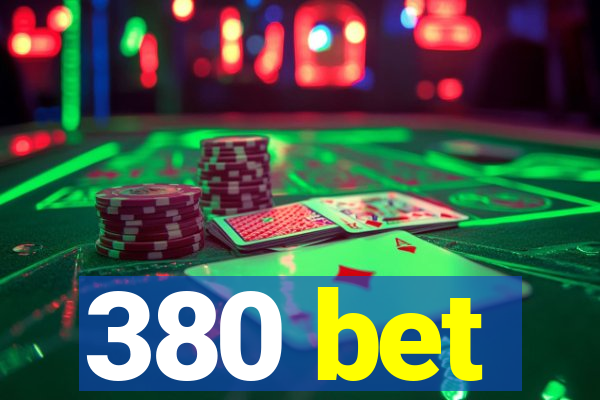 380 bet