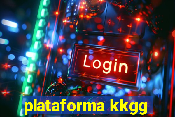 plataforma kkgg