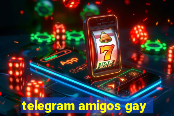 telegram amigos gay