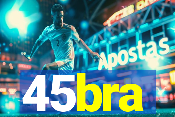 45bra