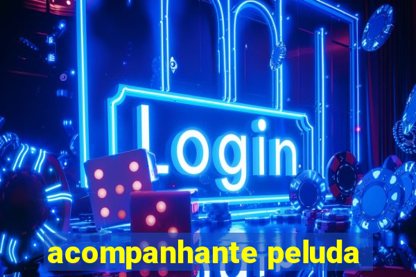 acompanhante peluda