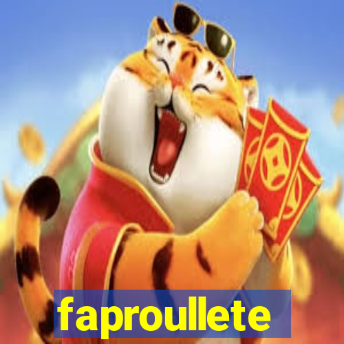 faproullete