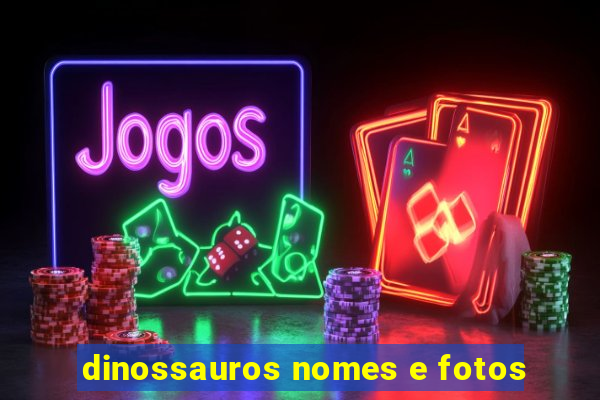 dinossauros nomes e fotos