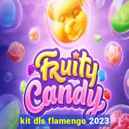 kit dls flamengo 2023