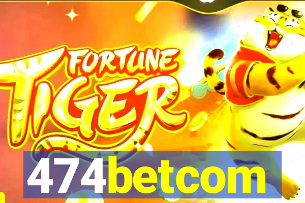 474betcom