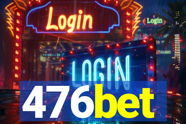 476bet