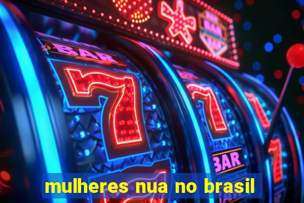 mulheres nua no brasil