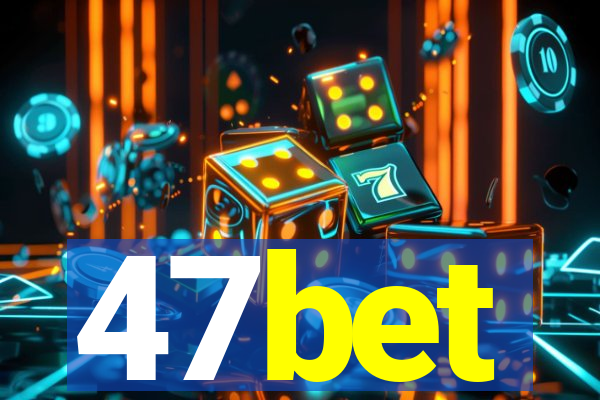 47bet