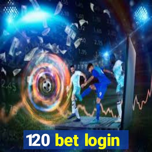 120 bet login