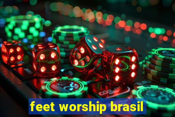 feet worship brasil