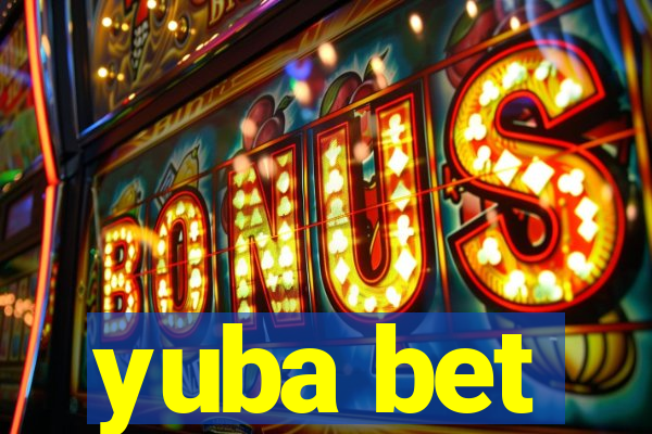 yuba bet